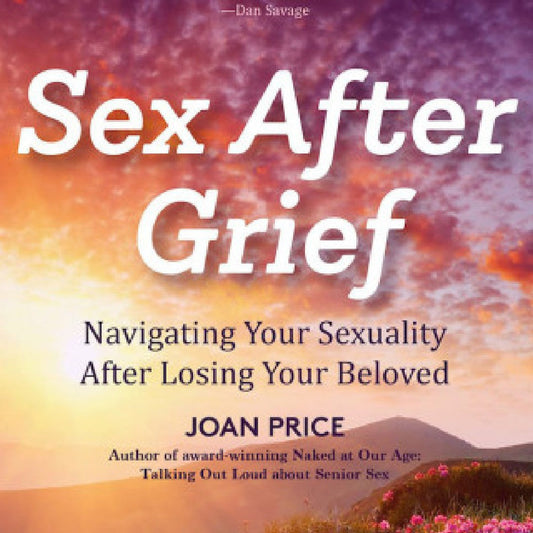 Sex After Grief by Joan Price