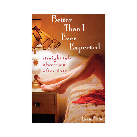 Better Than I Expected by Joan Price